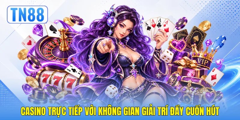 TN88 - Trang Chủ TN88.COM Chính Thức 2026 - Thưởng Nạp Đầu 888K 10 Casino trực tiếp với không gian giải trí đầy cuốn hút