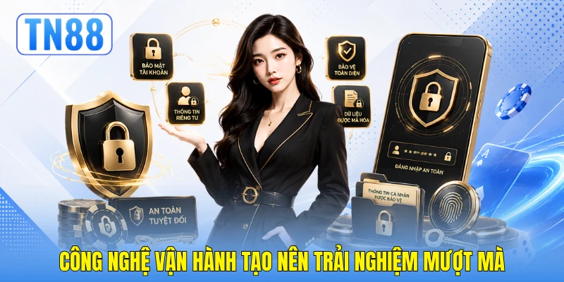 TN88 - Trang Chủ TN88.COM Chính Thức 2026 - Thưởng Nạp Đầu 888K 9 Công nghệ vận hành tạo nên trải nghiệm mượt mà