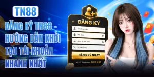 Đăng Ký TN88 - Hướng Dẫn Khởi Tạo Tài Khoản Nhanh Nhất