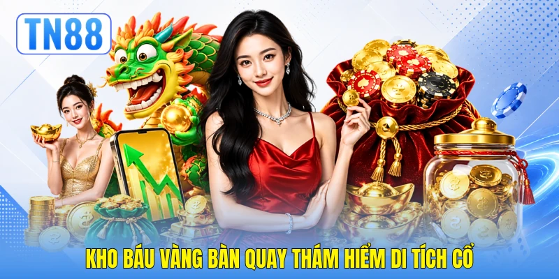 Kho Báu Vàng - Hành Trình Săn Hũ Huyền Thoại Cùng TN88 2 Kho báu vàng bàn quay thám hiểm di tích cổ