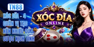 Xóc Đĩa - 4 Quân Vị Tạo Nên Nhiều Cửa Cược Kịch Tính